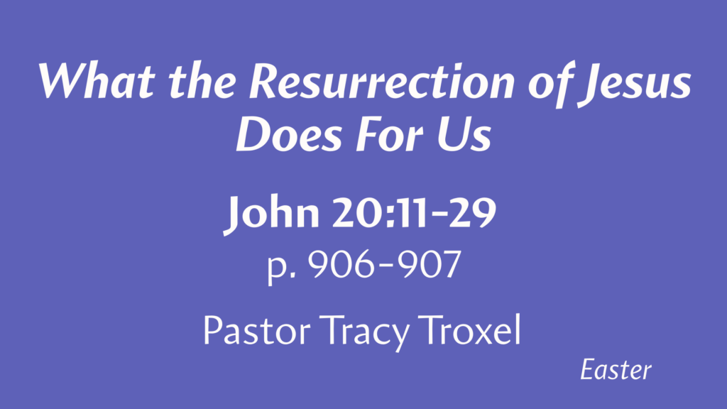 What the Resurrection of Jesus Does For Us